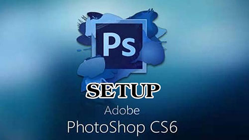 Hướng dẫn sử dụng và cách tải Photoshop CS6 trên máy tính