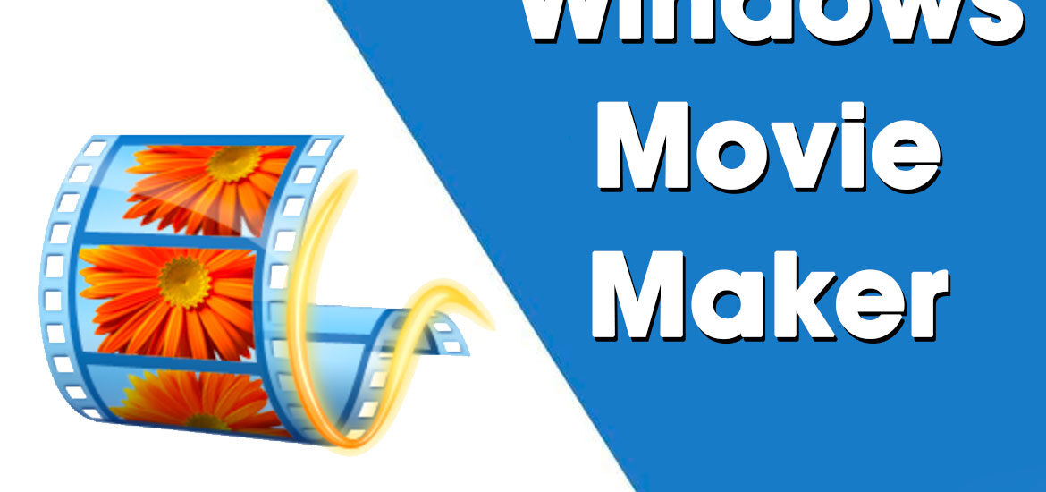 Windows Movie Maker là gì? Cách tải Windows Movie Maker về máy tính