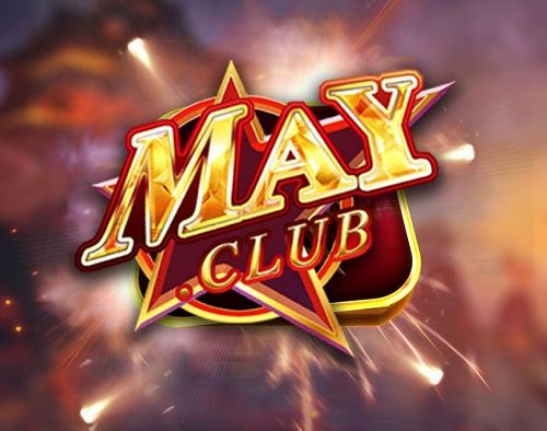 Game bài May Club là gì? Link vào tải May Club? May Club lừa đảo hay uy tín