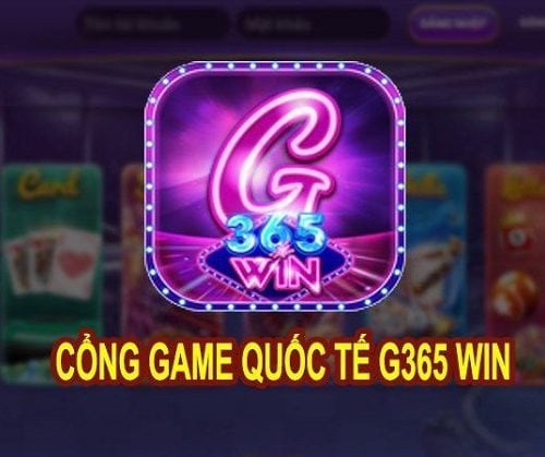 Game bài G365 Win là gì? Link vào tải G365 Win? G365 Win lừa đảo hay uy tín