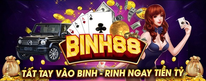 Game bài Binh88 là gì? Link vào tải Binh88? Binh88 lừa đảo hay uy tín