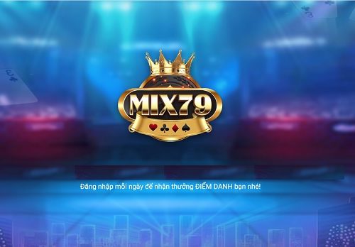 Game bài Mix79 là gì? Link vào tải Mix79? Mix79 lừa đảo hay uy tín