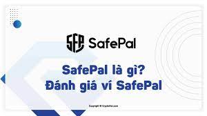 Ví SafePal là gì? Cách sử dụng SafePal đúng cách