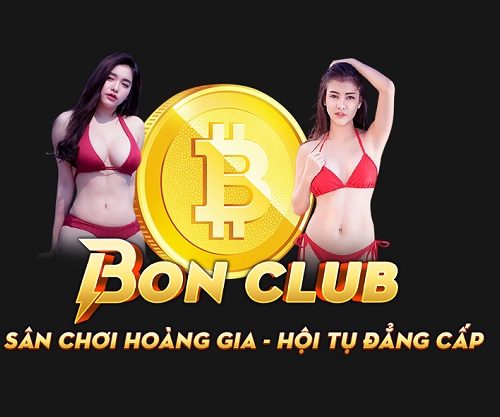 Game bài Bon Club là gì? Link vào tải Bon Club? Bon Club lừa đảo hay uy tín
