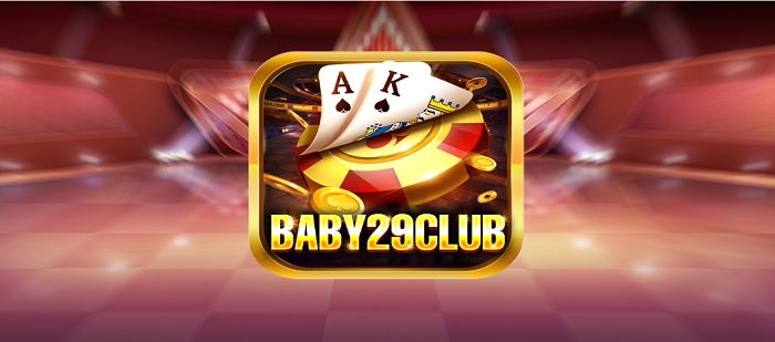 Game bài Baby29 là gì? Link vào tải Baby29? Baby29 lừa đảo hay uy tín