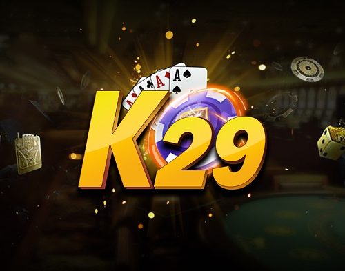 Game bài K29 là gì? Link vào tải K29? K29 lừa đảo hay uy tín